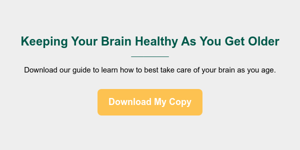 Keeping Your Brain Healthy As You Get Older _________ &nbsp; Download our guide to learn how to best take care of your brain as you age.