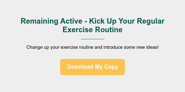Remaining Active - Kick Up Your Regular Exercise Routine _________ &nbsp; Change up your exercise routine and introduce some new ideas!